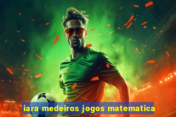 iara medeiros jogos matematica